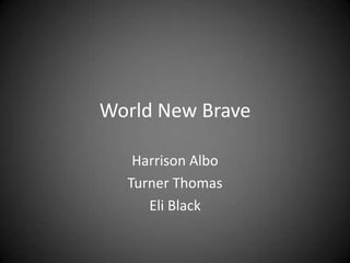 World New Brave Harrison Albo Turner Thomas Eli Black 