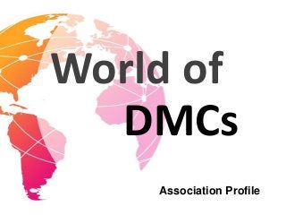 World of
DMCs
Great reasons to work with us!
 
