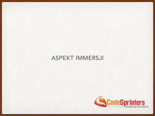 ASPEKT IMMERSJI
 