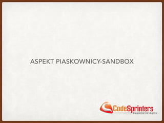 ASPEKT PIASKOWNICY-SANDBOX
 