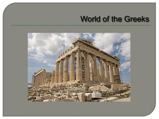 World of the Greeks

 