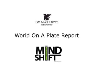 World On A Plate Report
 