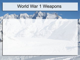 World War 1 Weapons  