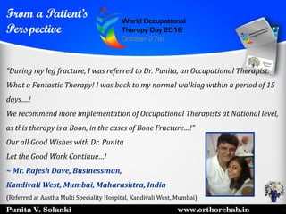 Punita V. Solanki www.orthorehab.in
“During my leg fracture, I was referred to Dr. Punita, an Occupational Therapist.
What...