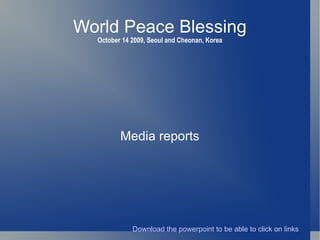 World Peace Blessing October 14 2009, Seoul and Cheonan, Korea Media reports 