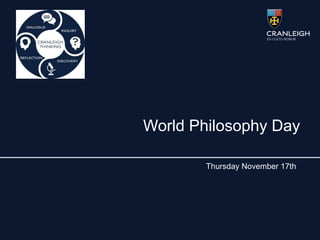 World Philosophy Day
Thursday November 17th
 