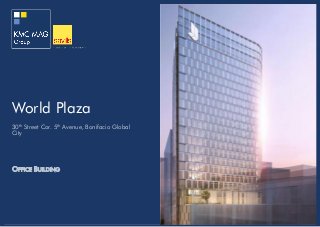 World Plaza
30th Street Cor. 5th Avenue, Bonifacio Global
City
OFFICE BUILDING
 