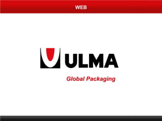 WEB




Global Packaging
 