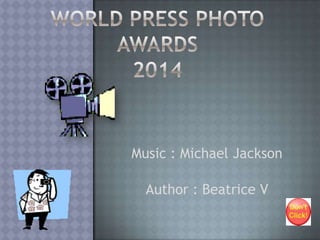 Music : Michael Jackson
Author : Beatrice V

 