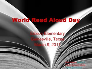 World Read Aloud Day Edison Elementary Gainesville, Texas March 9, 2011 Flickr image by  Daniel Y. G   Creative Commons License     Some rights reserved   