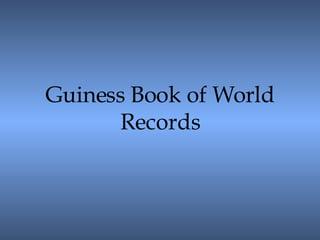 Guiness Book of World Records 