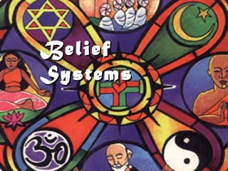 Belief
Systems

 