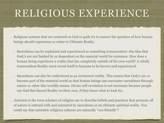 RELIGIOUS EXPERIENCE
Religious systems that are centered on God or gods try to answer the question of how human
beings sho...