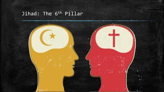 Jihad: The 6th Pillar
 