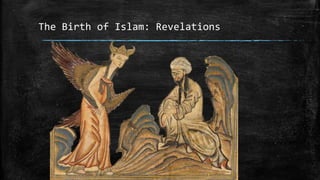 The Birth of Islam: Revelations
 