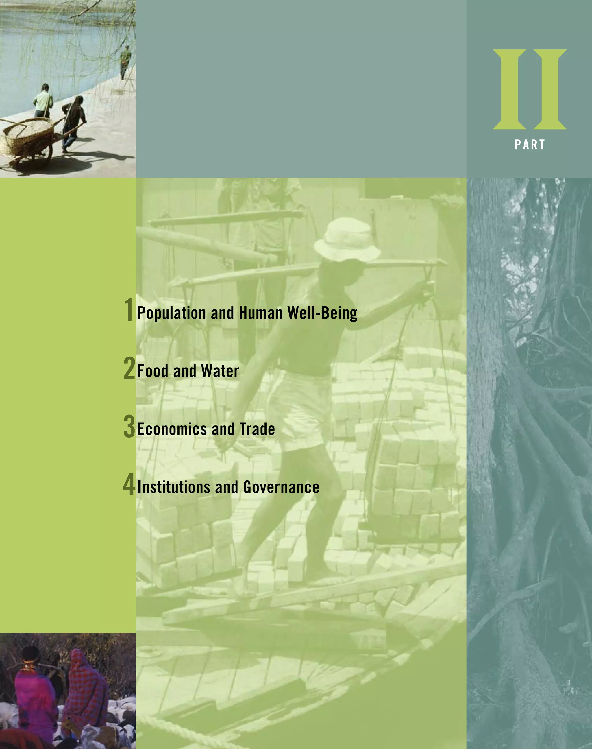 IIPART
1
2
3
4
Population and Human Well-Being
Food and Water
Economics and Trade
Institutions and Governance
 