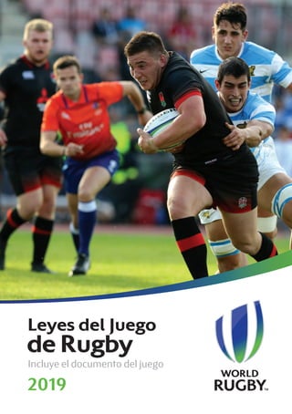 Incluye el documento del juego
Leyes del Juego
de Rugby
2019
 