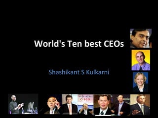 World's Ten best CEOs Shashikant S Kulkarni 