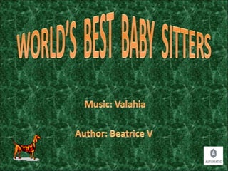 World’s  best  baby  sitters