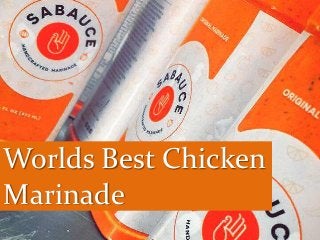 Worlds Best Chicken
Marinade
 
