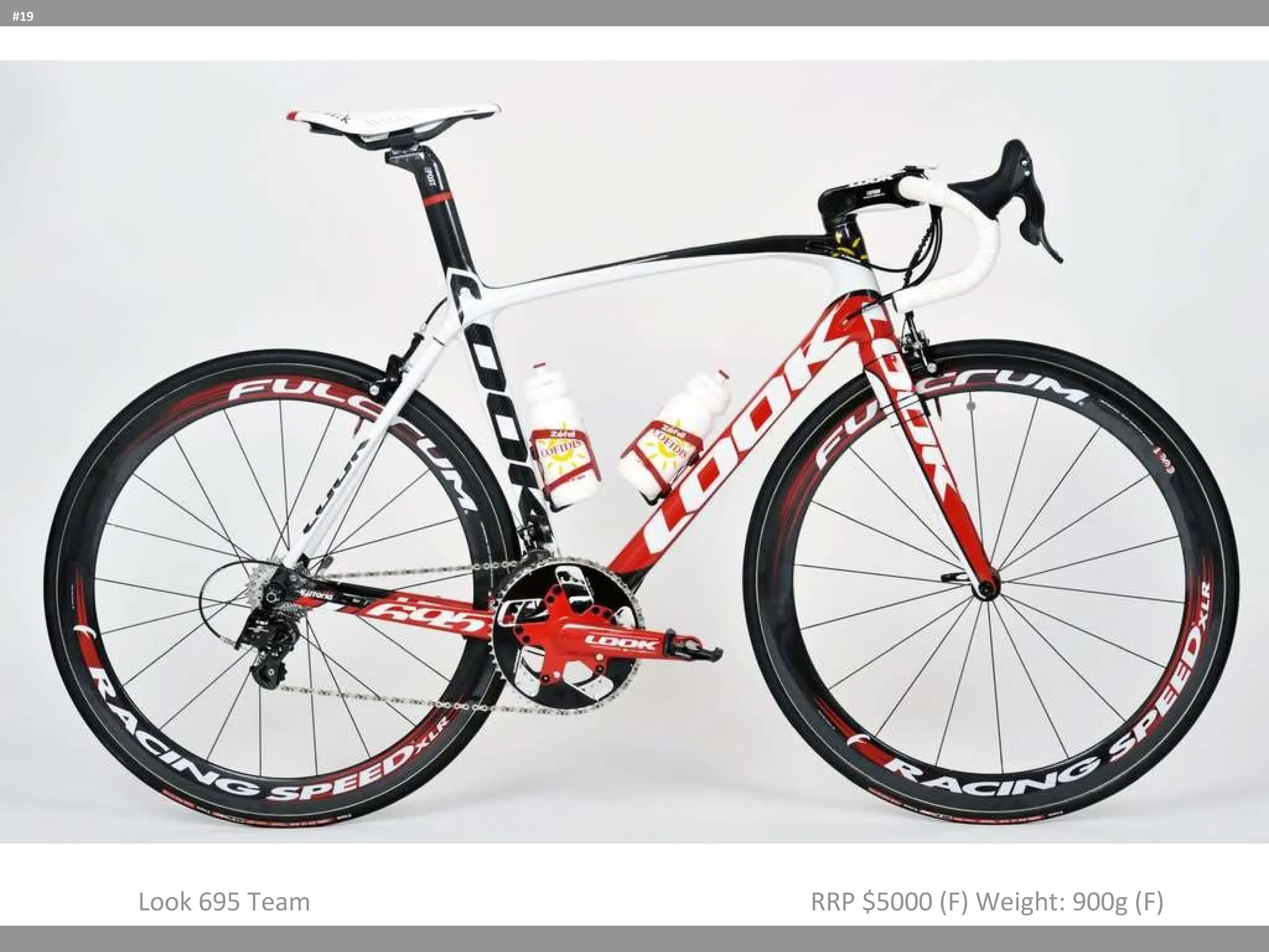 Look 695 Team  RRP $5000 (F) Weight: 900g (F) #19 