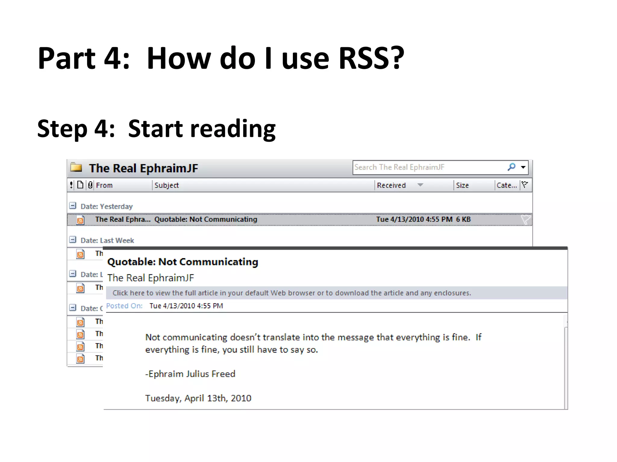 What does RSS mean?  What does RSS do?  What is the value of RSS to me?  How do I use RSS?  Google Reader demonstration 