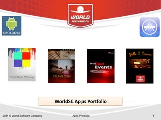 WorldSC	
  Apps	
  Por-olio

2011 © World Software Company            Apps Portfolio       1
 