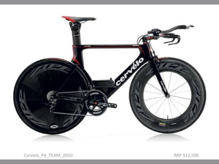 Cervelo_P4_TEAM_2010 RRP $12,500 