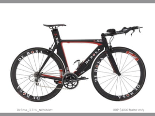 DeRosa_3-THL_NeroMatt RRP $4000 frame only 