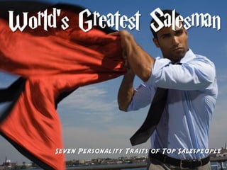 Seven Personality Traits of Top Salespeople
 