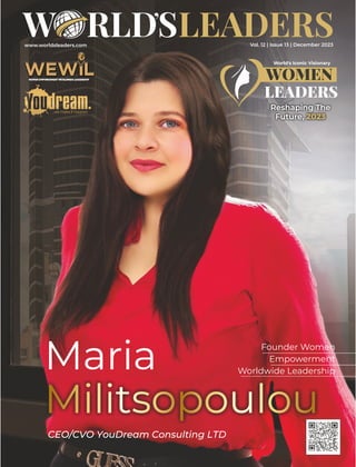 Founder Women
Empowerment
Worldwide Leadership
World's Iconic Visionary
Reshaping The
Future, 2023
Militsopoulou
Maria
Vol. 12 | Issue 13 | December 2023
www.worldsleaders.com
 