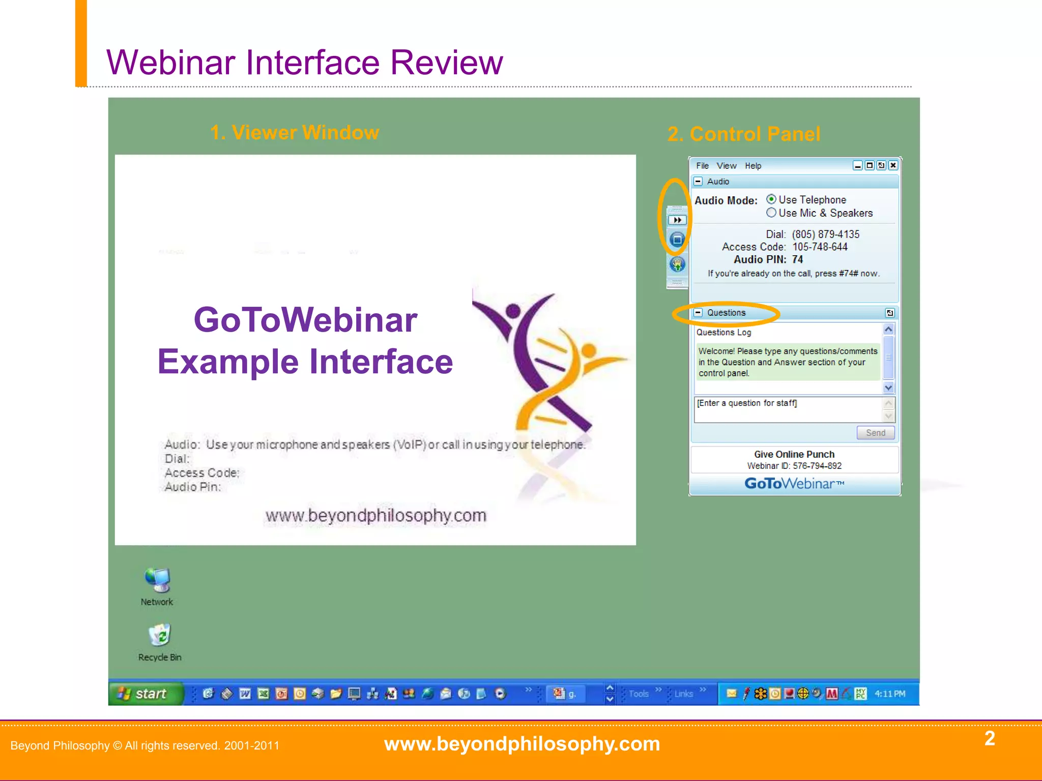 1. Viewer Window2. Control PanelGoToWebinar Example InterfaceWebinar Interface ReviewBeyond Philosophy © All rights reserved. 2001-20112
