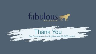 Thank YouGuy Freiburghaus - Leading Business GROWTH expert
 