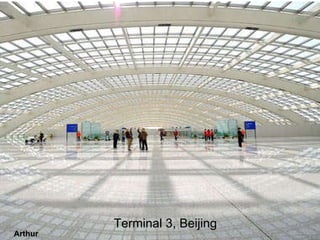 Terminal 3, Beijing Arthur 