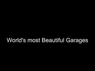 World's most Beautiful Garages
 