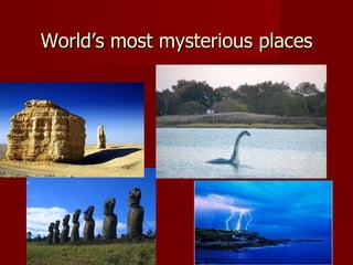 World’s most mysterious places 