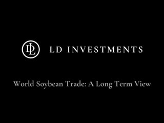 World Soybean Trade: A Long Term View
 