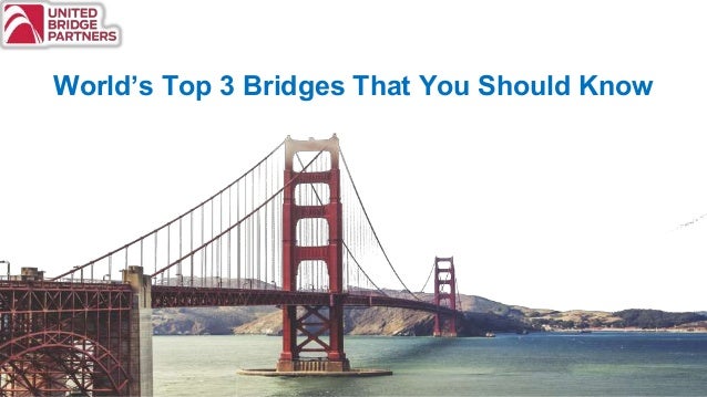 World’s Top 3 Bridges That You Should Know
1
 