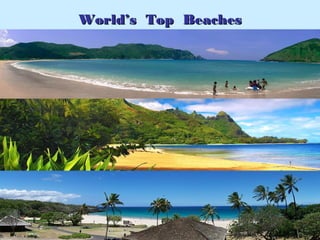 1
World’s Top BeachesWorld’s Top Beaches
 