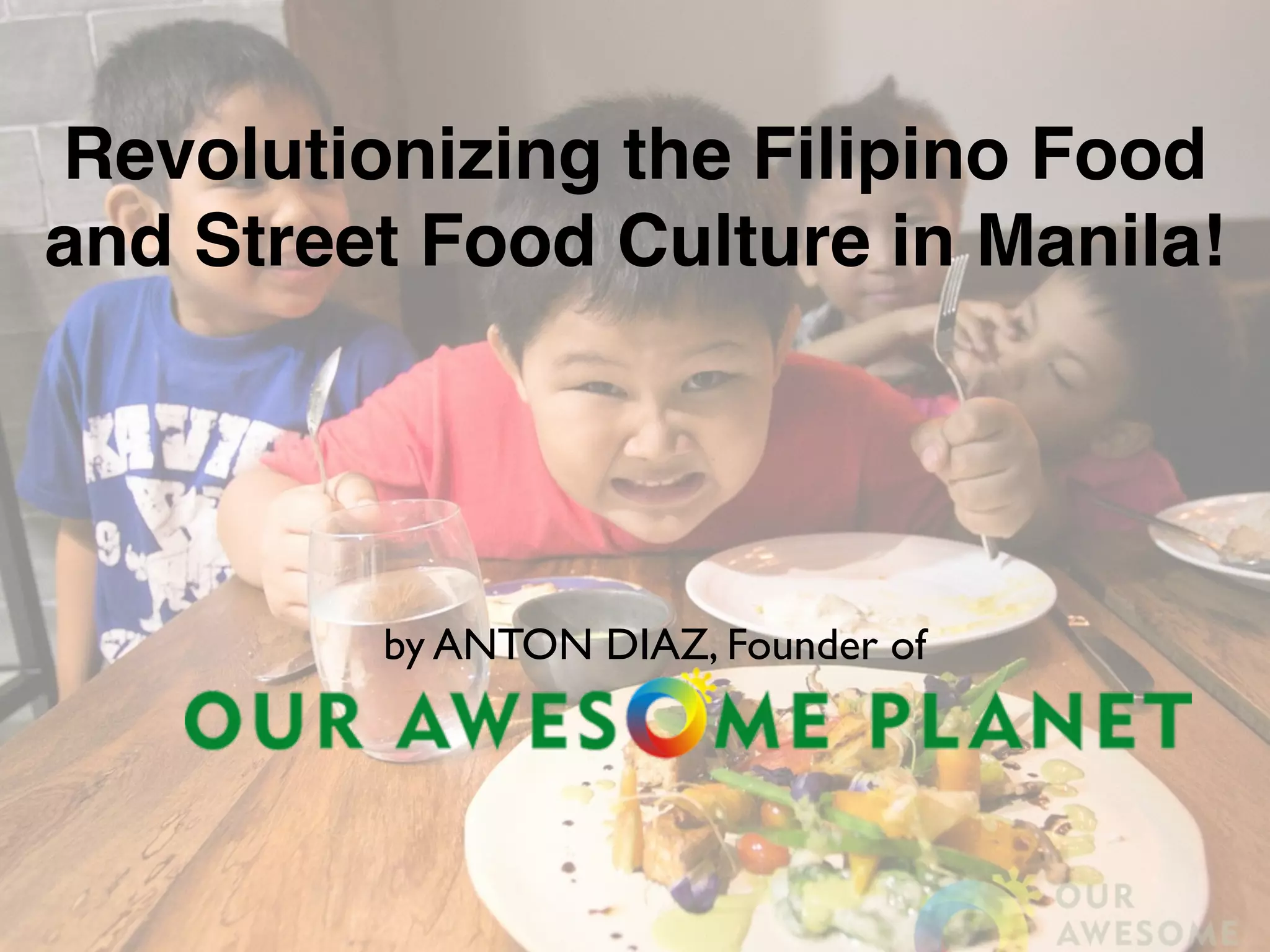World street food revolutionizing the filipino food and street food
