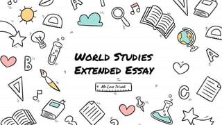 World Studies
Extended Essay
 