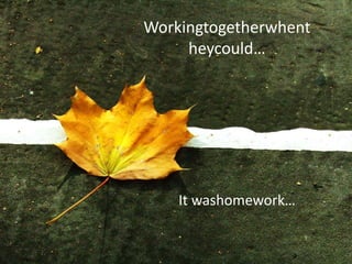 Workingtogetherwhentheycould…i am an island by chaosinjune CC (by)It washomework…