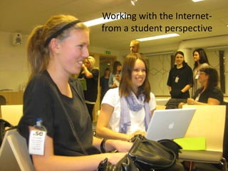 Working with the Internet- from a student perspective