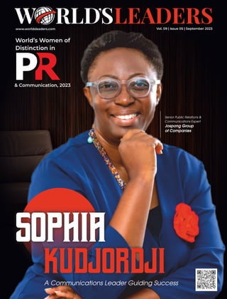 A Communications Leader Guiding Success
Senior Public Relations &
Communications Expert
Jospong Group
of Companies
World’s Women of
Distinction in
& Communication, 2023
www.worldsleaders.com Vol. 09 | Issue 05 | September 2023
 