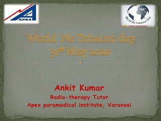 Ankit Kumar
Radio-therapy Tutor
Apex paramedical institute, Varanasi
 