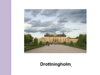 Drottningholm
 