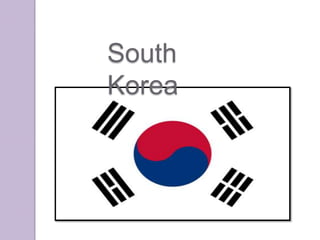 South
Korea
 
