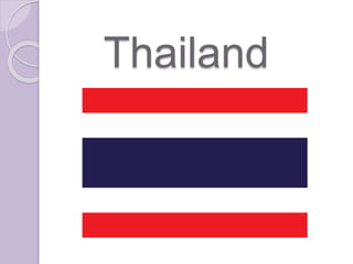 Thailand
 