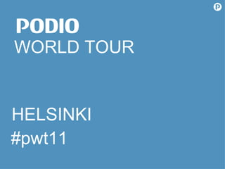WORLD TOUR #pwt11 HELSINKI 