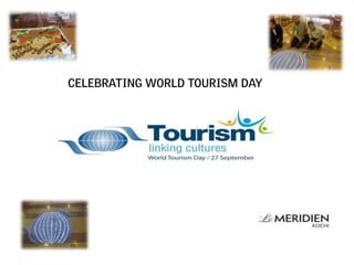 CELEBRATING WORLD TOURISM DAY
 